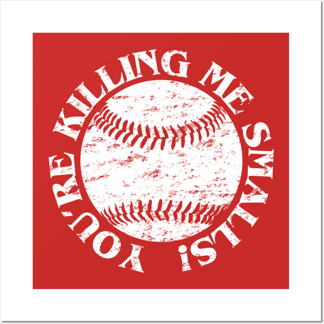 Vintage You're Killing Me Smalls Baseball Quote Funny Wall Art by TeeCreations